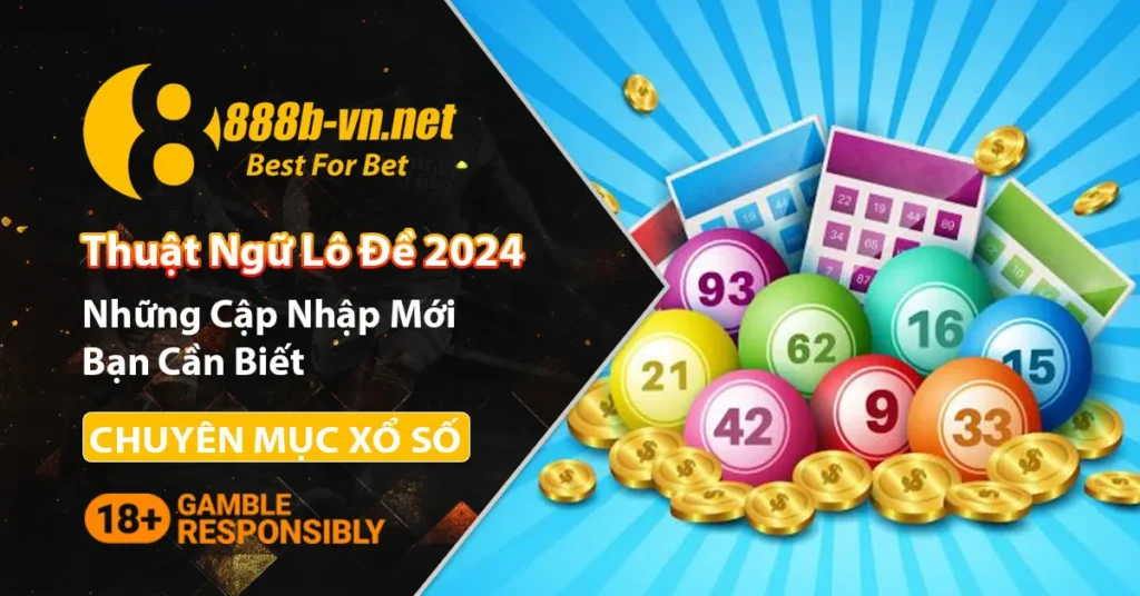 Cập nhập thuật ngữ lô đề 2024 mới nhất