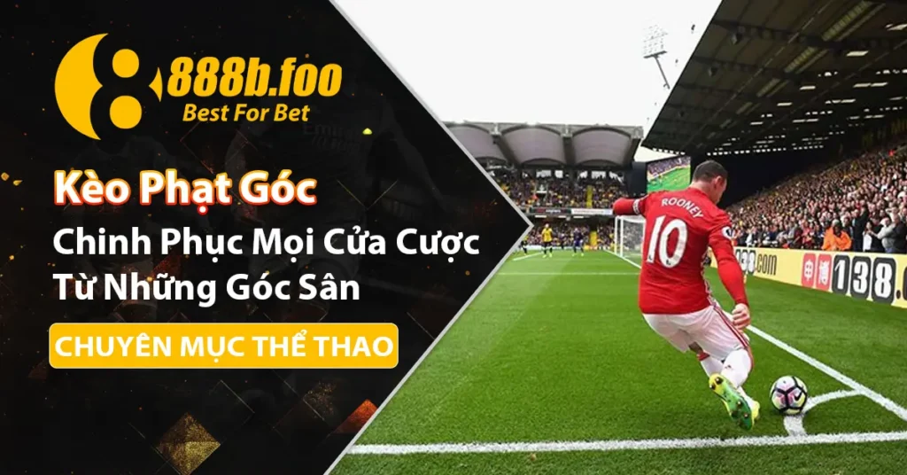 Chinh phục kèo phạt góc